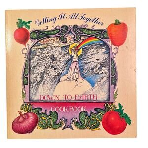 Getting It All Together The Down To Earth Cookbook - 1971